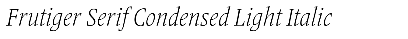 Frutiger Serif Condensed Light Italic